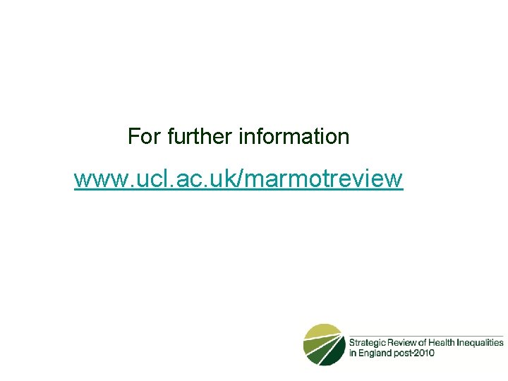 For further information www. ucl. ac. uk/marmotreview 