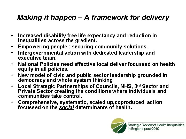 Making it happen – A framework for delivery • Increased disability free life expectancy