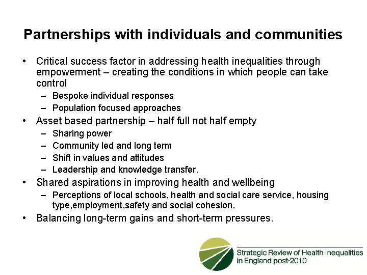 Partnerships with individuals and communities • Critical success factor in addressing health inequalities through