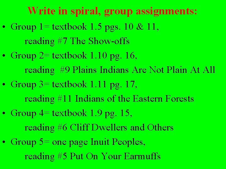 Write in spiral, group assignments: • Group 1= textbook 1. 5 pgs. 10 &