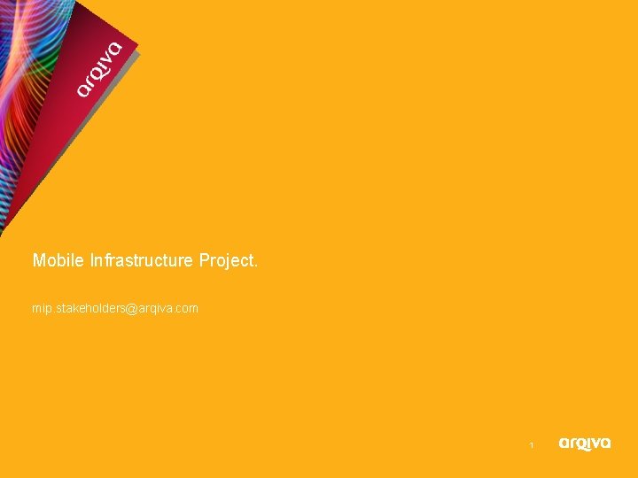 Mobile Infrastructure Project. mip. stakeholders@arqiva. com 1 