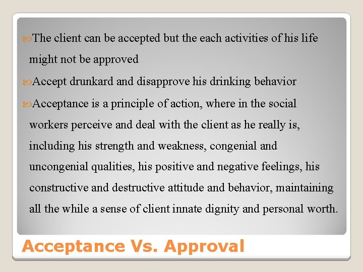  The client can be accepted but the each activities of his life might