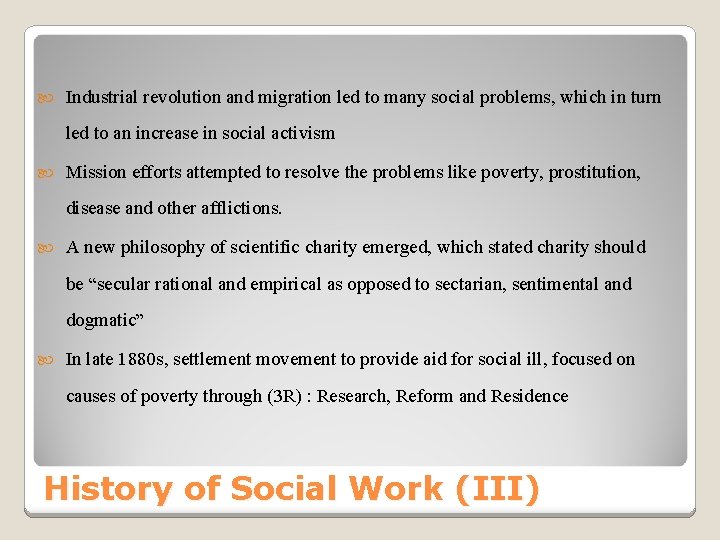  Industrial revolution and migration led to many social problems, which in turn led