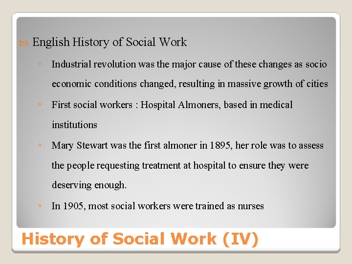  English History of Social Work ◦ Industrial revolution was the major cause of