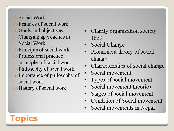  Social Work Features of social work Goals and objectives Changing approaches in •