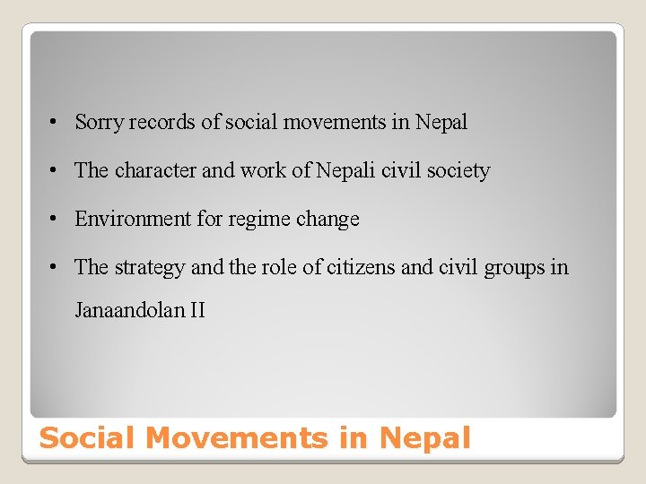  • Sorry records of social movements in Nepal • The character and work