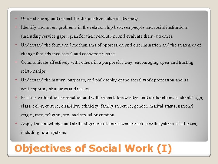 ◦ Understanding and respect for the positive value of diversity. ◦ Identify and assess