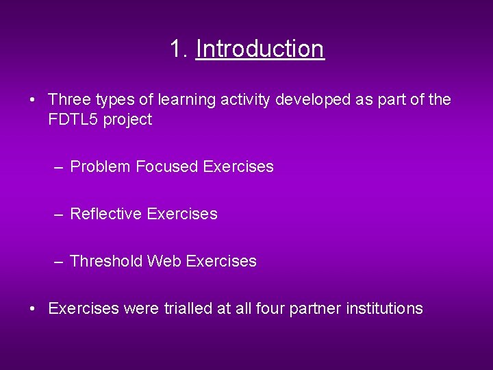 1. Introduction • Three types of learning activity developed as part of the FDTL