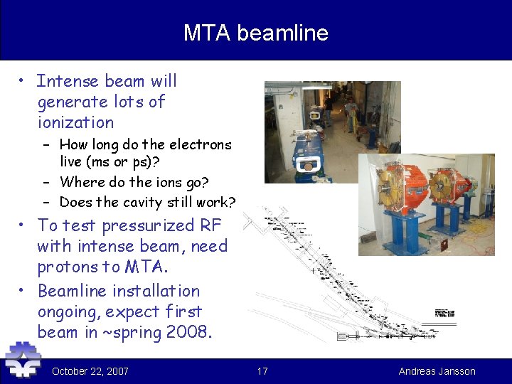 MTA beamline • Intense beam will generate lots of ionization – How long do
