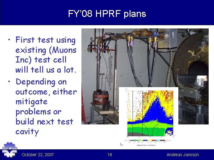 FY’ 08 HPRF plans • First test using existing (Muons Inc) test cell will