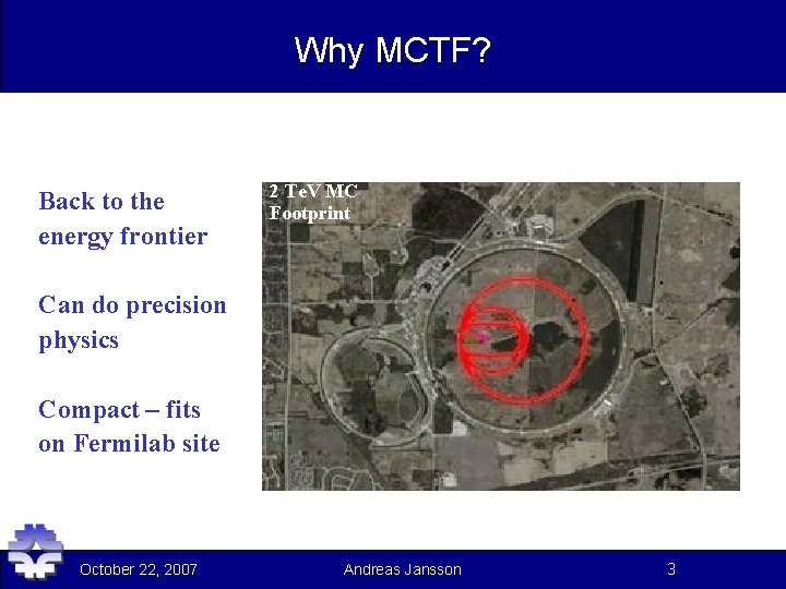 Why MCTF? Back to the energy frontier 2 Te. V MC Footprint Can do