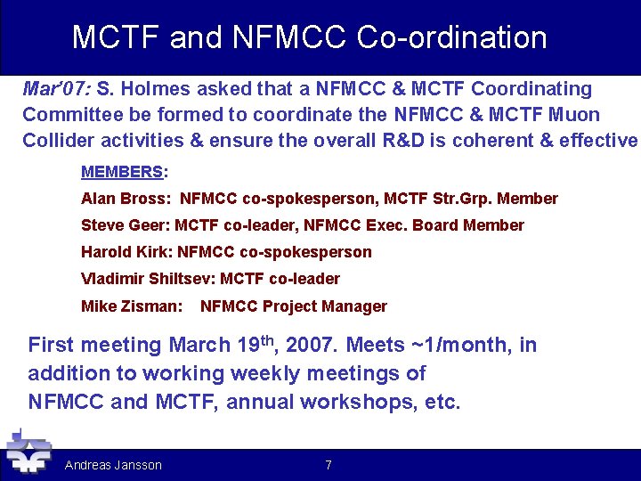 MCTF and NFMCC Co-ordination Mar’ 07: S. Holmes asked that a NFMCC & MCTF