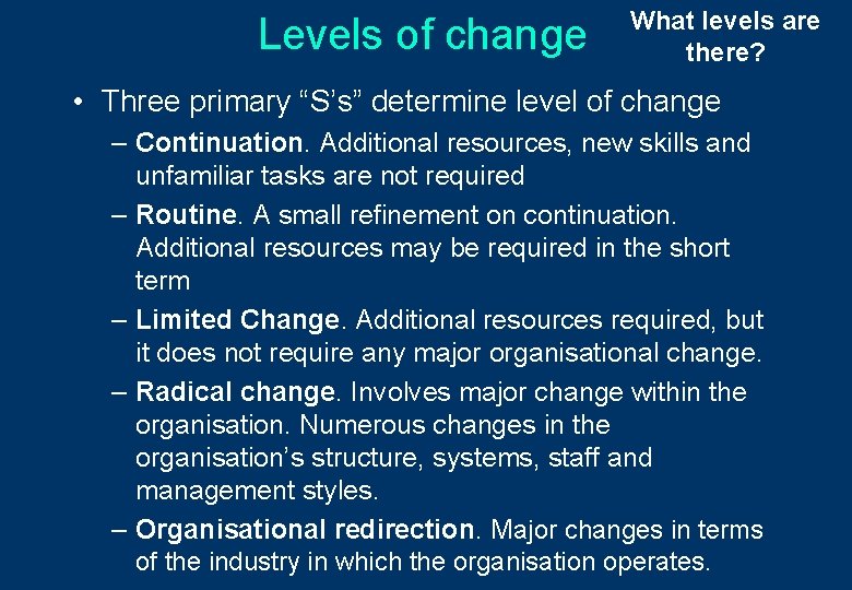Levels of change What levels are there? • Three primary “S’s” determine level of