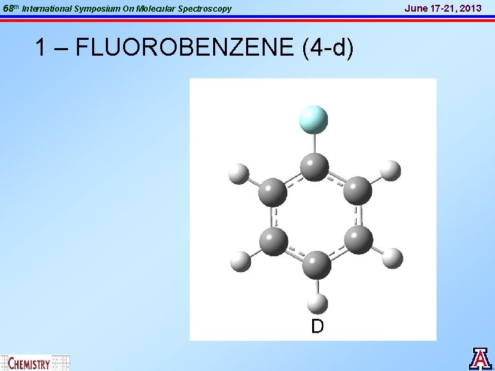 68 th International Symposium On Molecular Spectroscopy 1 – FLUOROBENZENE (4 -d) June 17