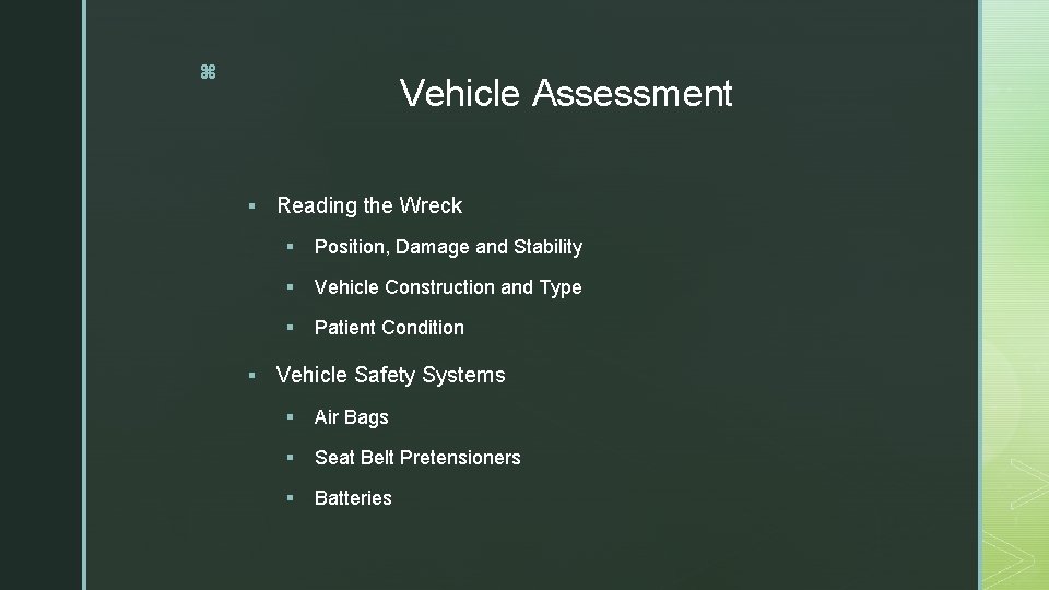 z Vehicle Assessment § § Reading the Wreck § Position, Damage and Stability §