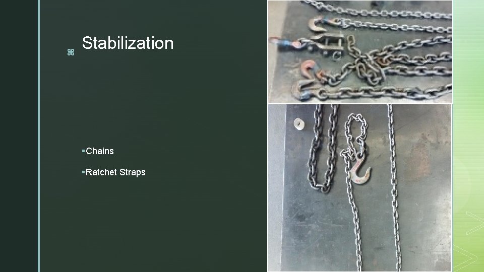 z Stabilization §Chains §Ratchet Straps 