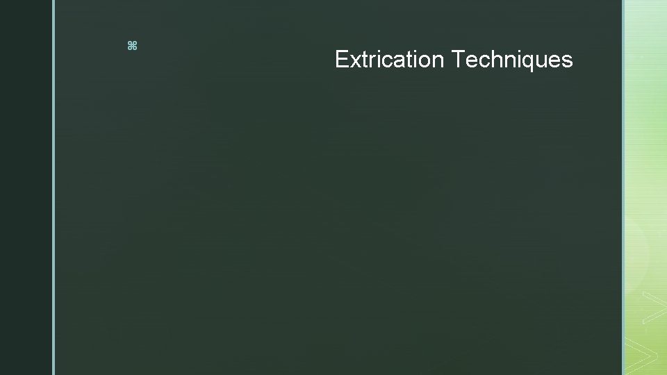 z Extrication Techniques 