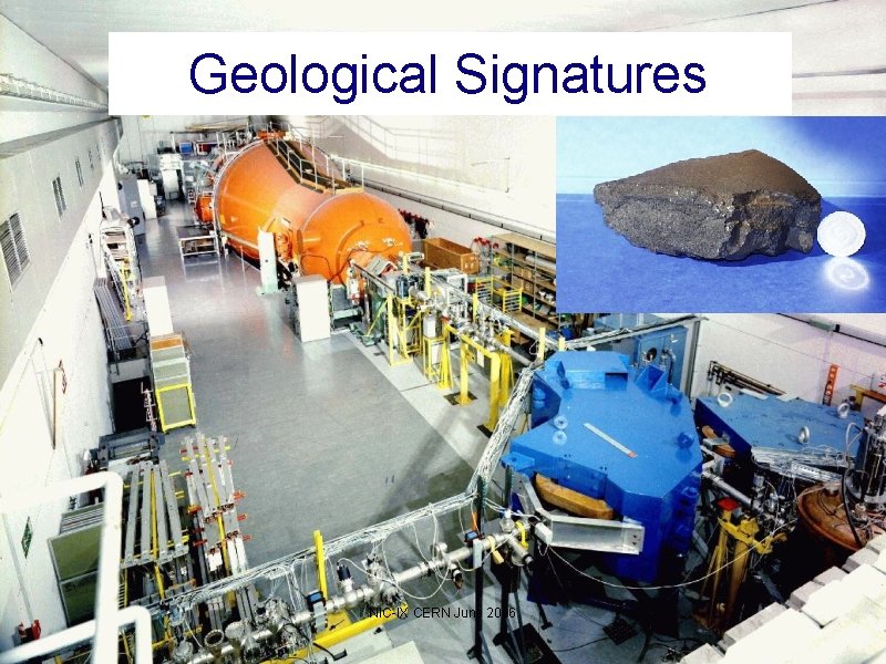 Geological Signatures NIC-IX CERN June 2006 