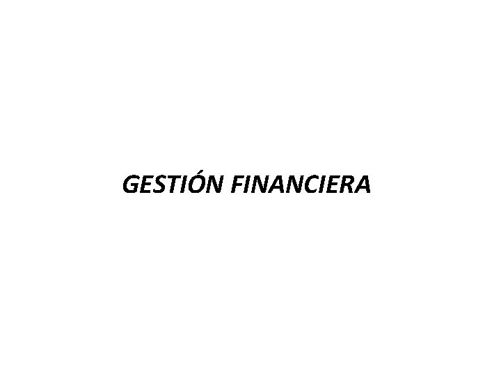 GESTIÓN FINANCIERA 