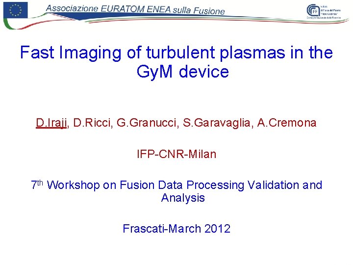  ﺗﻌﺎﻟی ﺑﺴﻤﻪ Fast Imaging of turbulent plasmas in the Gy. M device D.