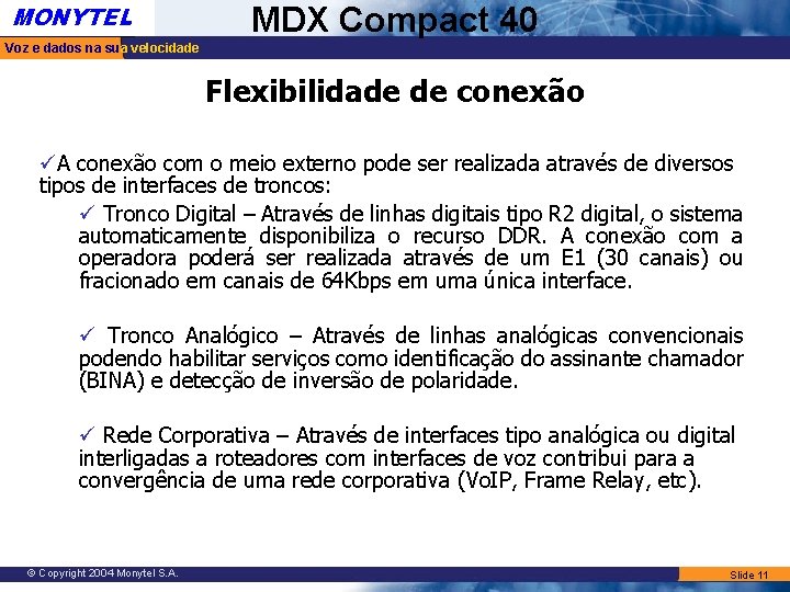 MONYTEL MDX Compact 40 Voz e dados na sua velocidade Flexibilidade de conexão üA MONYTEL MDX Compact 40 Voz e dados na sua velocidade Flexibilidade de conexão üA