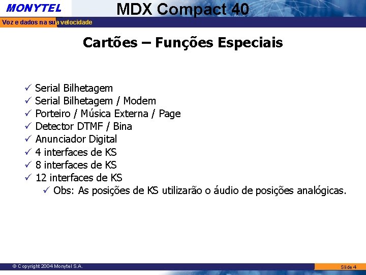 MONYTEL MDX Compact 40 Voz e dados na sua velocidade Cartões – Funções Especiais MONYTEL MDX Compact 40 Voz e dados na sua velocidade Cartões – Funções Especiais