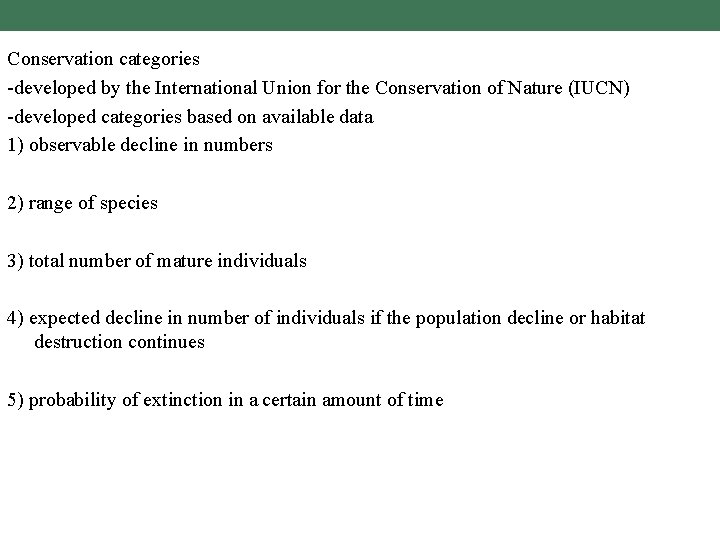 Conservation categories -developed by the International Union for the Conservation of Nature (IUCN) -developed