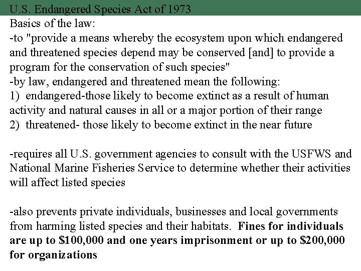 U. S. Endangered Species Act of 1973 Basics of the law: -to "provide a
