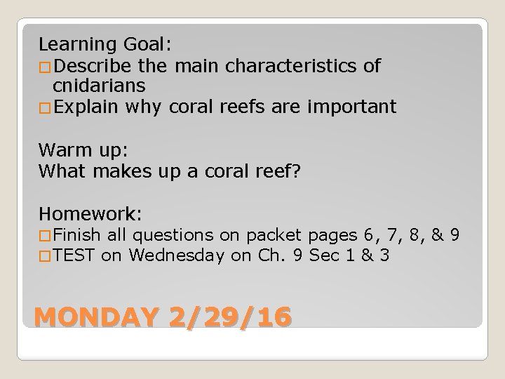 Learning Goal: �Describe the main characteristics of cnidarians �Explain why coral reefs are important