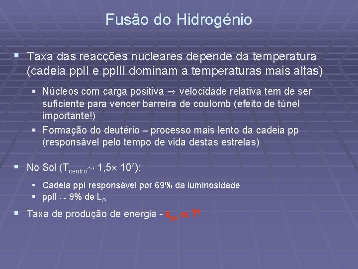 Fusão do Hidrogénio § Taxa das reacções nucleares depende da temperatura (cadeia pp. II