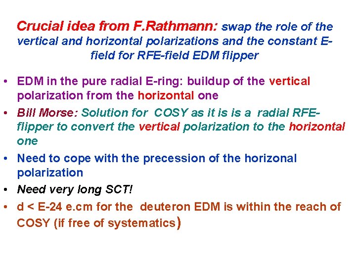 Crucial idea from F. Rathmann: swap the role of the vertical and horizontal polarizations