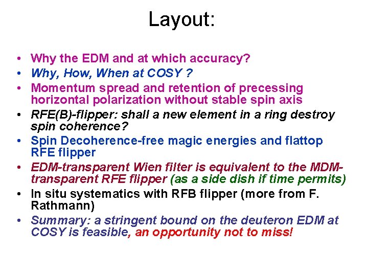 Layout: • Why the EDM and at which accuracy? • Why, How, When at