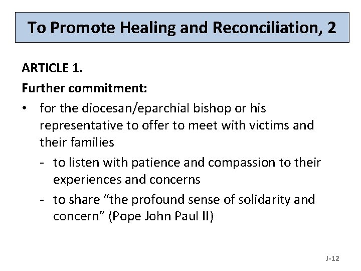 To Promote Healing and Reconciliation, 2 ARTICLE 1. Further commitment: • for the diocesan/eparchial