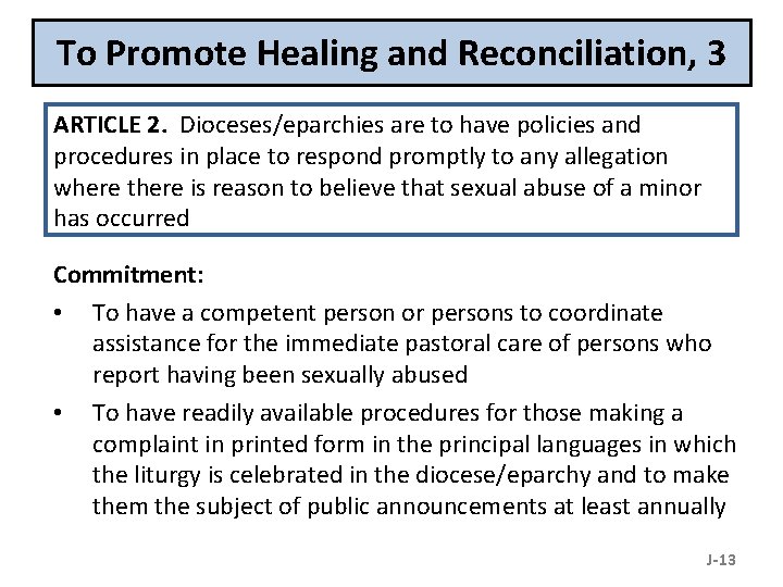 To Promote Healing and Reconciliation, 3 ARTICLE 2. Dioceses/eparchies are to have policies and