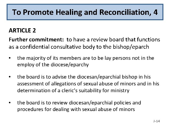 To Promote Healing and Reconciliation, 4 ARTICLE 2 Further commitment: to have a review