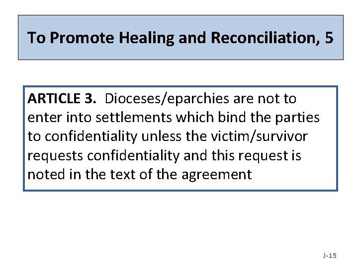 To Promote Healing and Reconciliation, 5 ARTICLE 3. Dioceses/eparchies are not to enter into