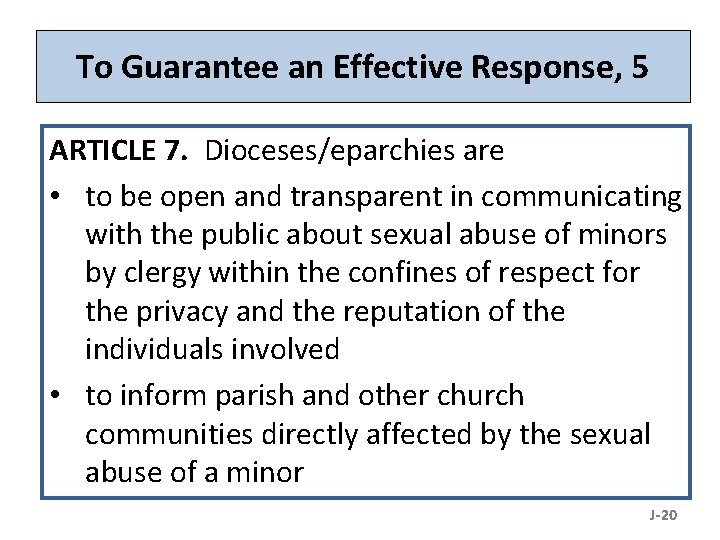 To Guarantee an Effective Response, 5 ARTICLE 7. Dioceses/eparchies are • to be open