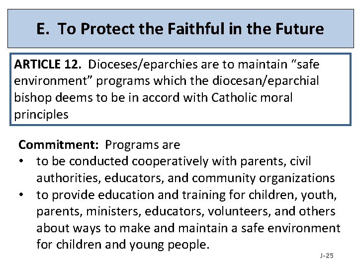 E. To Protect the Faithful in the Future ARTICLE 12. Dioceses/eparchies are to maintain