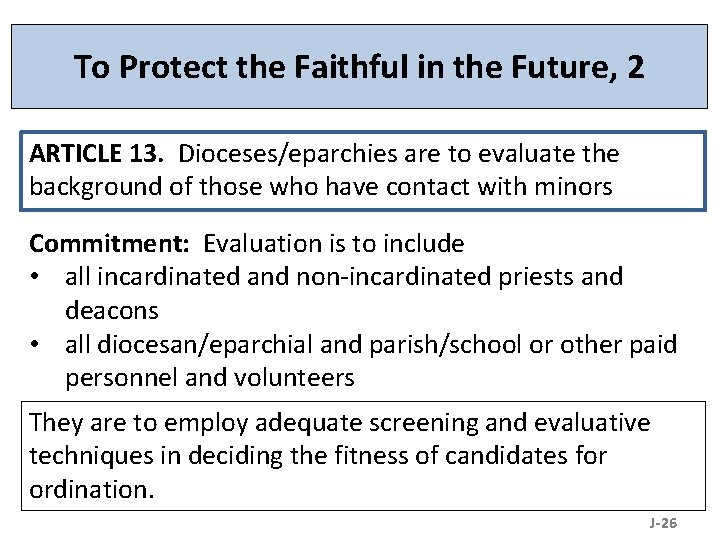 To Protect the Faithful in the Future, 2 ARTICLE 13. Dioceses/eparchies are to evaluate
