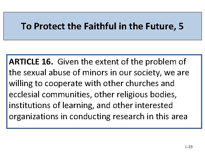 To Protect the Faithful in the Future, 5 ARTICLE 16. Given the extent of