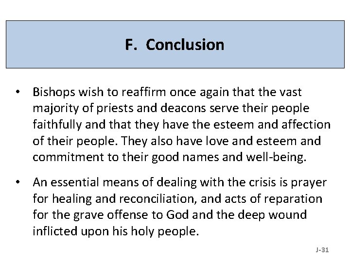 F. Conclusion • Bishops wish to reaffirm once again that the vast majority of
