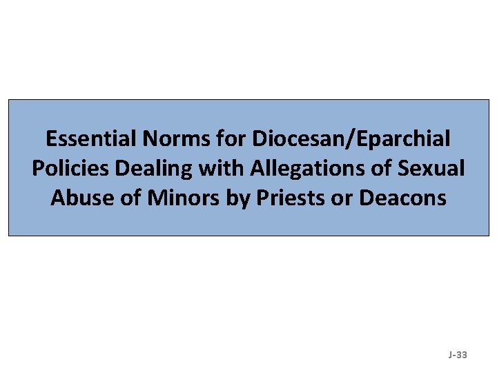 Essential Norms for Diocesan/Eparchial Policies Dealing with Allegations of Sexual Abuse of Minors by