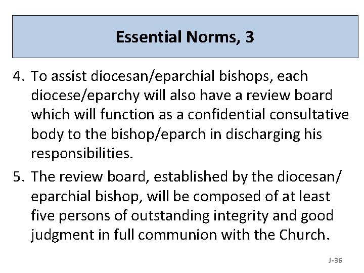 Essential Norms, 3 4. To assist diocesan/eparchial bishops, each diocese/eparchy will also have a