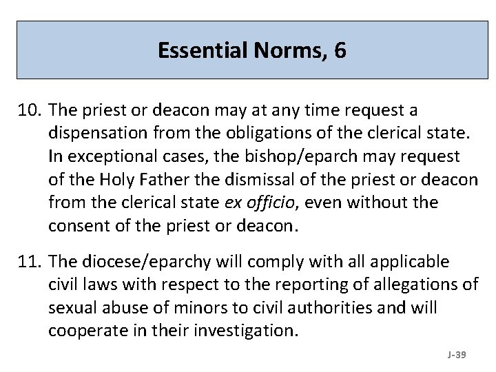 Essential Norms, 6 10. The priest or deacon may at any time request a