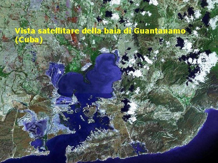 Vista satellitare della baia di Guantanamo (Cuba) 