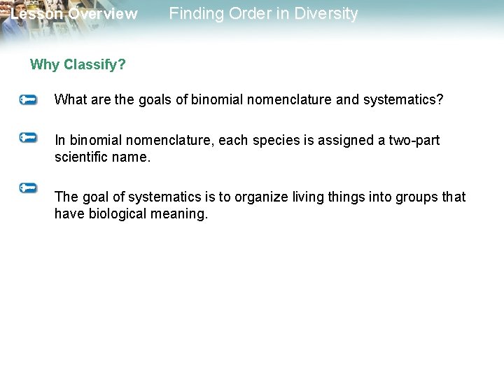 Lesson Overview Finding Order in Diversity Why Classify? What are the goals of binomial