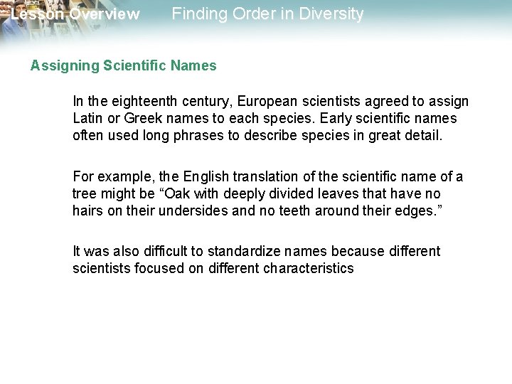 Lesson Overview Finding Order in Diversity Assigning Scientific Names In the eighteenth century, European