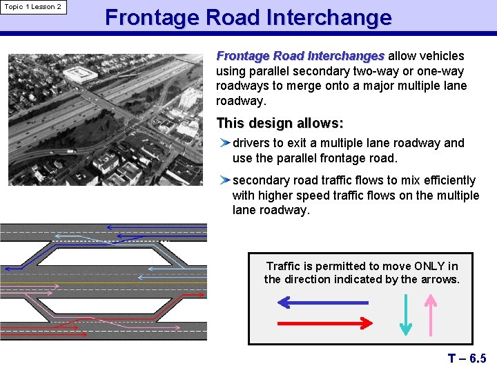 Topic 1 Lesson 2 Frontage Road Interchanges allow vehicles using parallel secondary two-way or