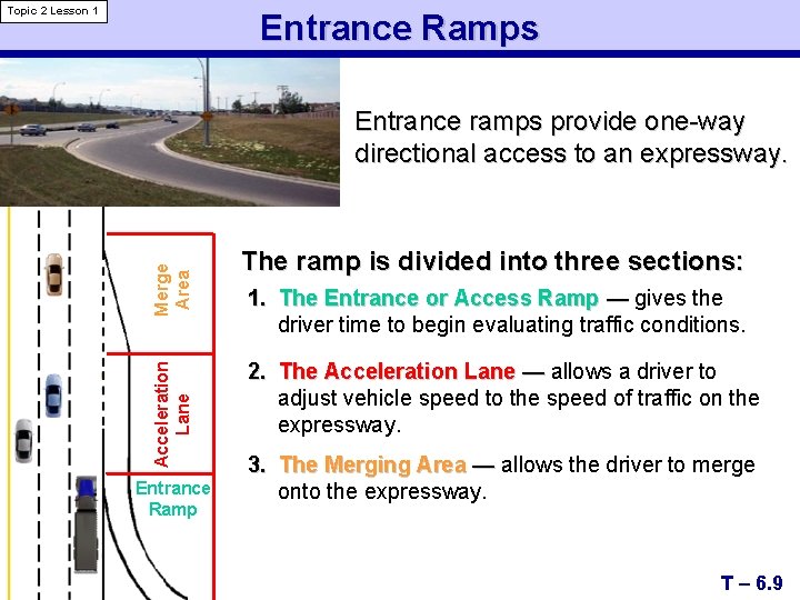 Topic 2 Lesson 1 Entrance Ramps Acceleration Lane Merge Area Entrance ramps provide one-way