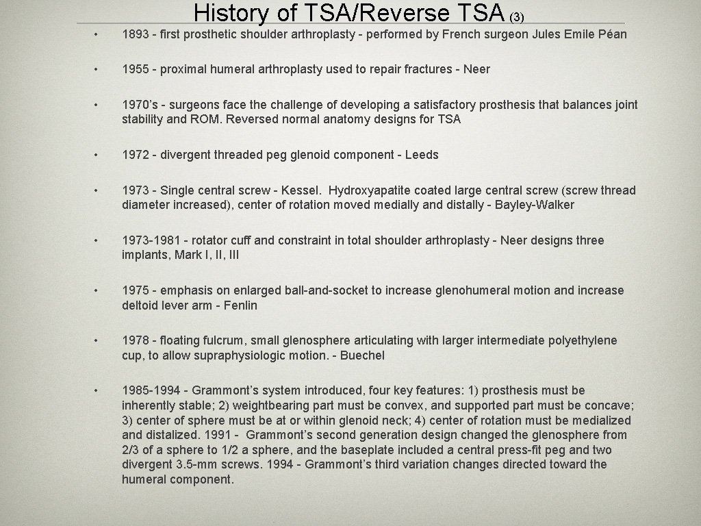 History of TSA/Reverse TSA (3) • 1893 - first prosthetic shoulder arthroplasty - performed